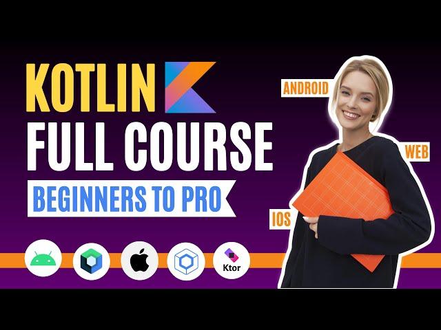 Kotlin Full Crash Course | Beginners To Advanced | Learn Full Kotlin In One Video | Kotlin Tutorial