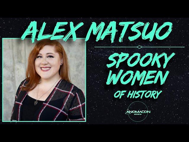 Alex Matsuo | Spooky Women of History