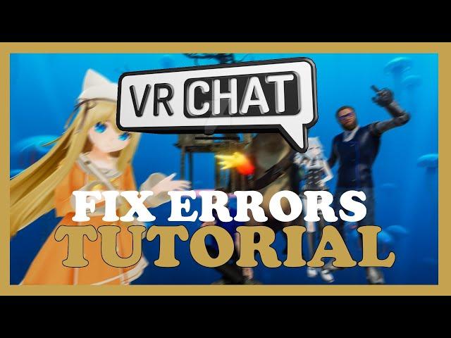 VR Chat  – How to Fix All Errors – Complete Tutorial