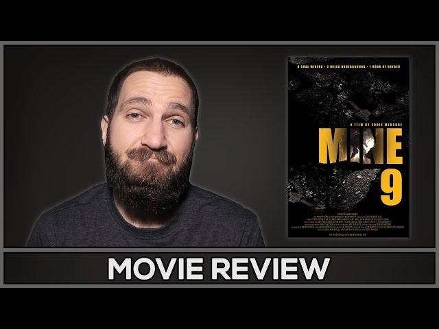 Mine 9 - Movie Review - (No Spoilers)