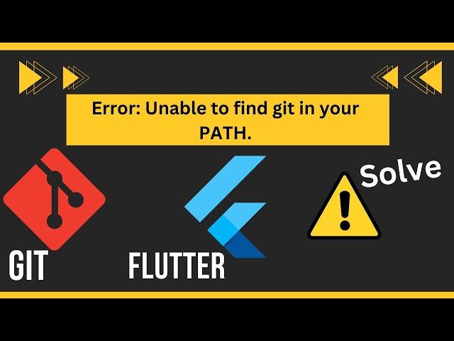 How to Solve error unable to find git in your path