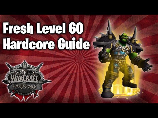 Fresh Level 60 Hardcore Guide