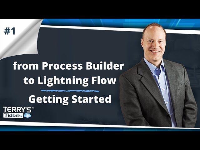 #1 From Process Builder to Lightning Flow - Getting Started