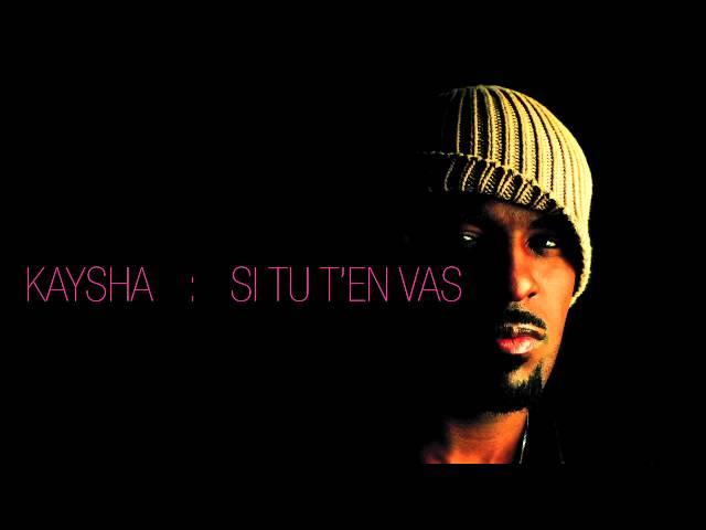 Kaysha : Si tu t'en vas