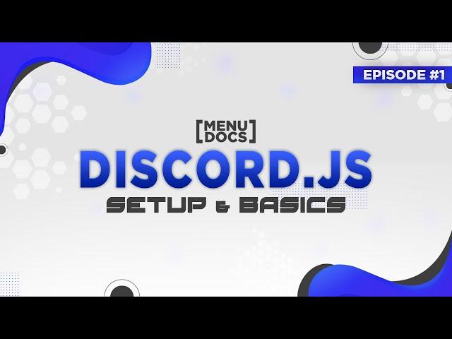 Discord.js v12 Bot Tutorial - Setup & Basics (Episode #1) | MenuDocs