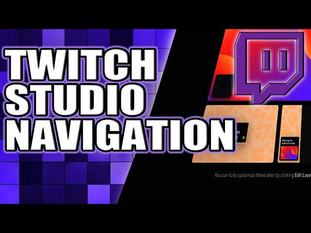 How To Navigate Twitch Studio