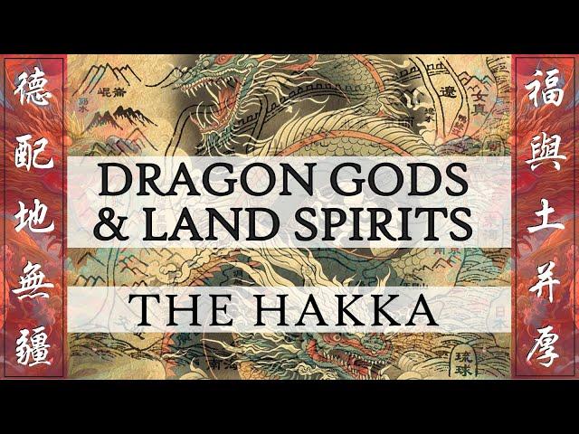 Dragon Gods, Land Spirits; the Hakka