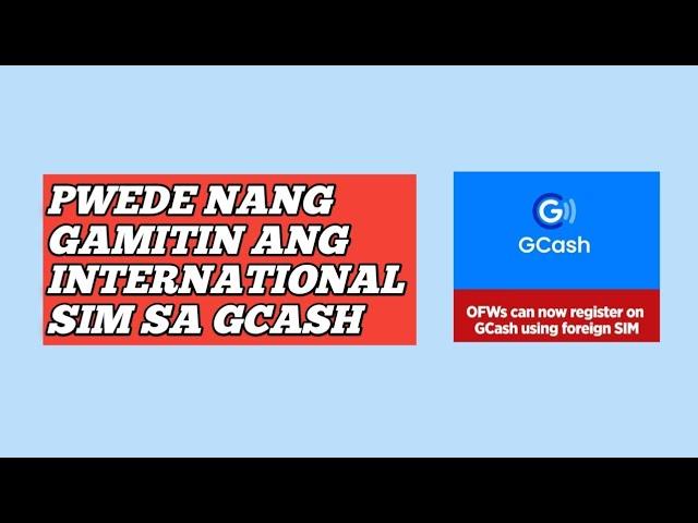 Pwede Nang Gamitin Ang International SIM Sa Gcash, Paano Mag Register Sa Gcash Pag Nasa Abroad