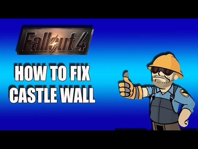 Fallout 4 How to fix the castle wall