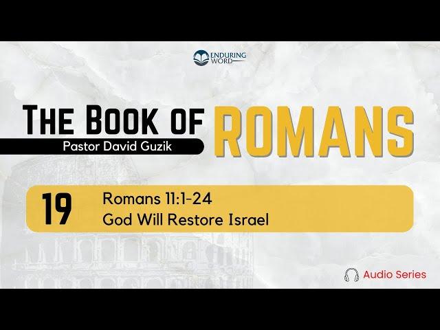 Romans 11:1-24 – God Will Restore Israel