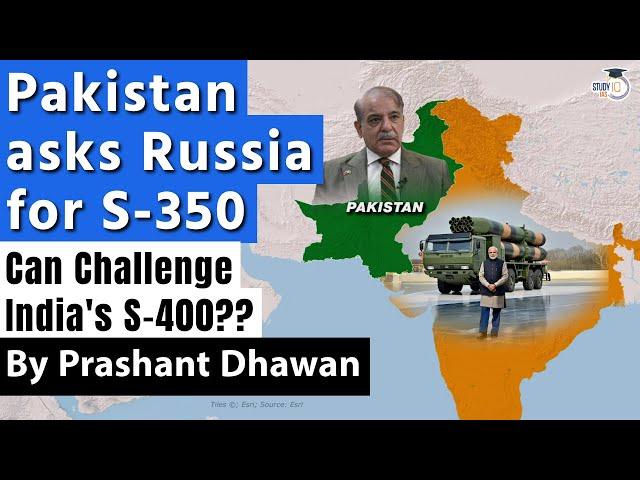 Pakistan asks Russia for S-350 Missile Defence System | Can it Challenge India's S-400?