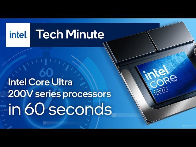 Intel Core Ultra 200V Series Processors Explained in 60 Seconds