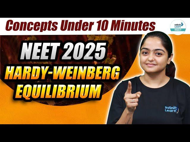 Hardy-Weinberg Equilibrium: Quick Revision in 10 Minutes | NEET 2025 | Class 12 Biology | With TANIA