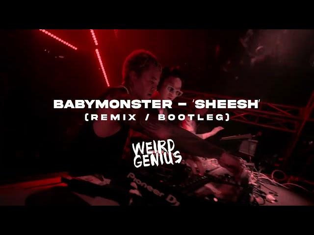 SHEESH - Baby Monster (Weird Genius Remix / Bootleg)