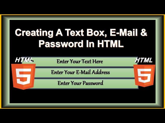 HTML Tutorials For Beginners| Creating A textbox, E-mail & Password In HTML