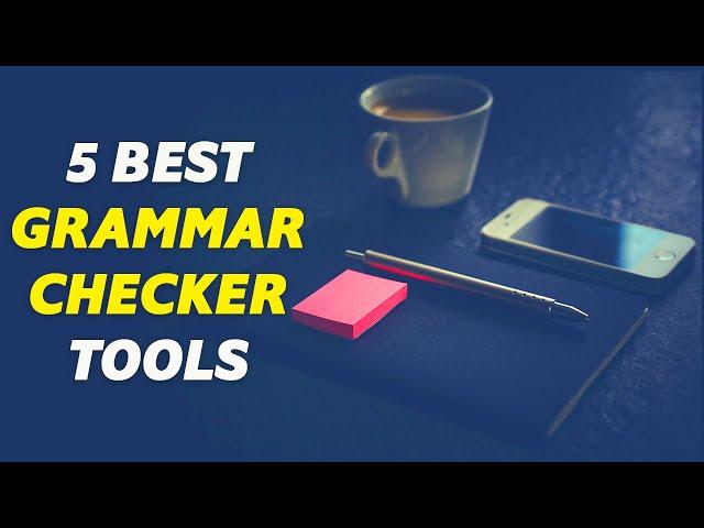 5 Best Grammar Checker Tools - Free Grammarly Alternatives