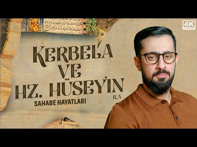 Kerbela ve Hz. Hüseyin (ra) - Gözyaşlarınızı Tutamayacağınız Bir Sahabe Hayatı @Mehmedyildiz