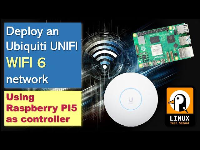 Deploy an Ubiquiti UNIFI WIFI6 network using Raspberry PI 5 as controller