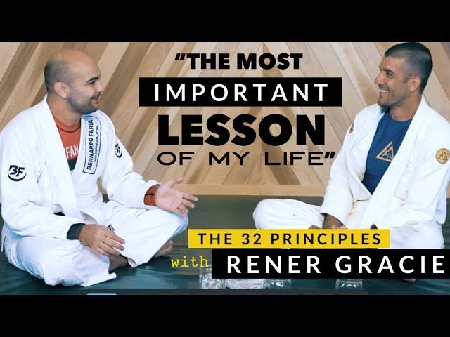 The Most Important BJJ Lesson of My Life - The 32 Principles with Rener Gracie