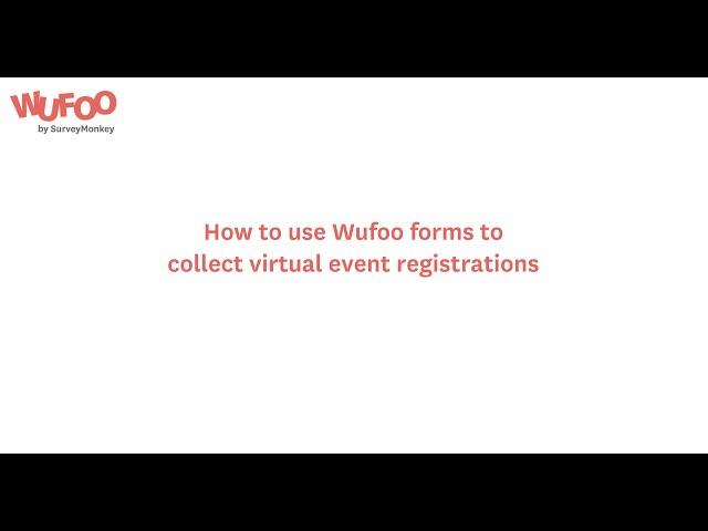 How to use Wufoo forms to collect webinar registrations