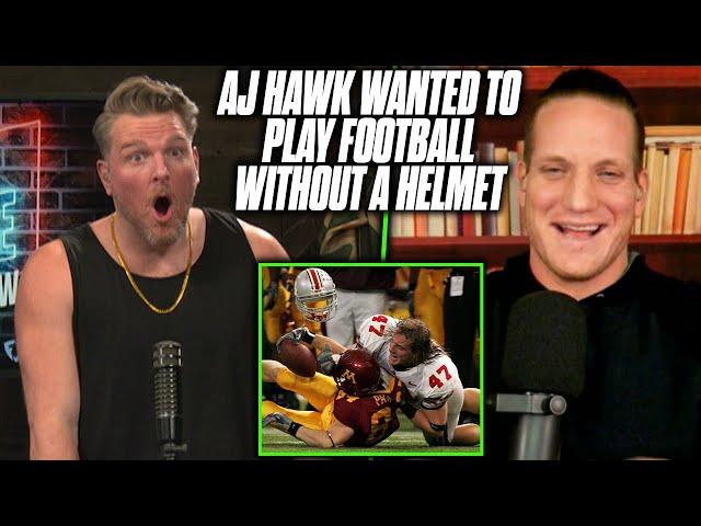 AJ Hawk Wanted To Play Football With No Helmet | Pat McAfee Reacts