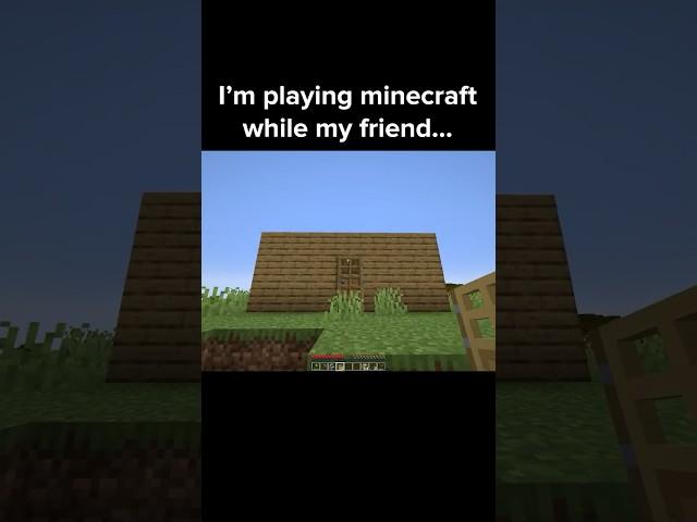 Minecraft Friend Moment