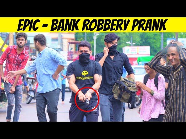 EPIC - BANK ROBBERY PRANK | Himanshu Soni Productions