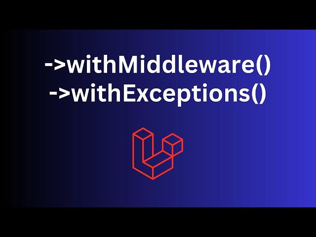 Laravel 11: Middleware and Exceptions in boostrap/app.php