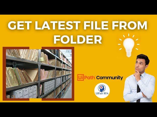 Get Latest File from Folder UiPath | Latest Files from Download Folder UiPath