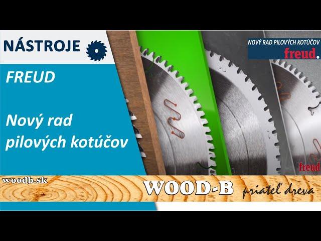 Nový rad pílových kotúčov FREUD - WOOD-B priateľ dreva