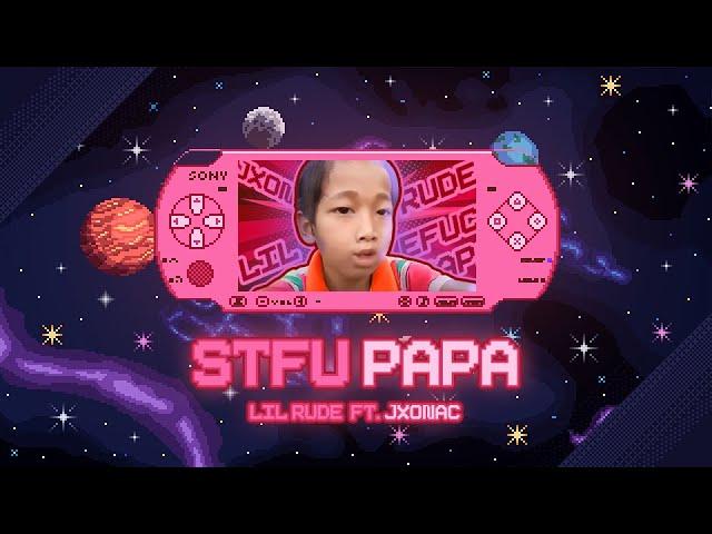 Lil Rude - STFU PAPA (Explicit)