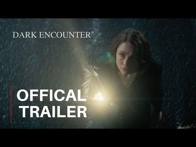 DARK ENCOUNTER - Official Trailer (2019)