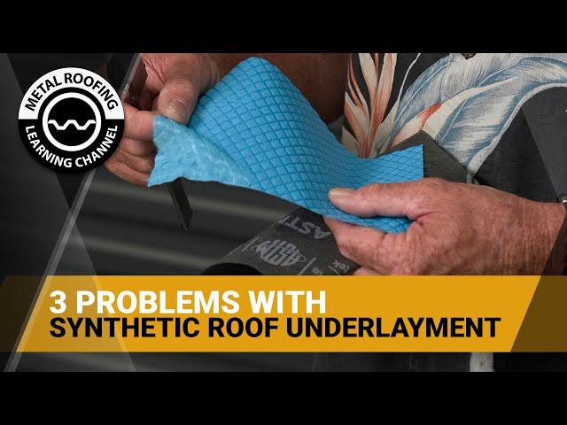 3 Problems With Synthetic Roof Underlayment