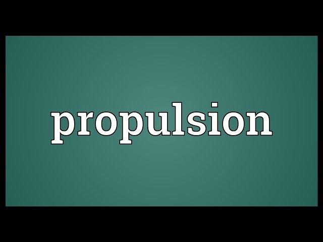 Propulsion Meaning