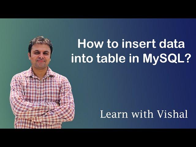 Insert Data into a Table in MySQL | Syntax to insert record | Learn MySQL | Learn with Vishal