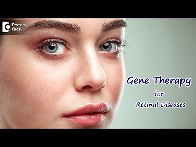 Gene Therapy for Retinal Diseases | Eye Latest Treatment - Dr. Sunita Rana Agarwal | Doctors' Circle