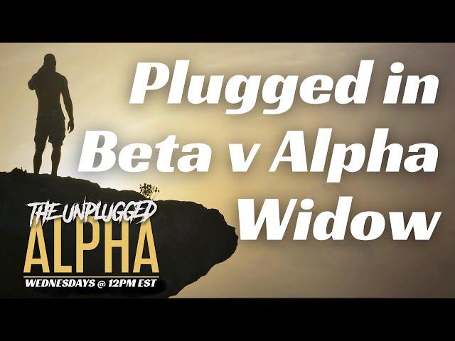 TUA # 147 - When Betas Marry Alpha Widows THIS Happens...