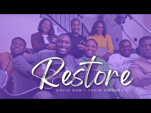 Restore || David Dam • Tosin Michael