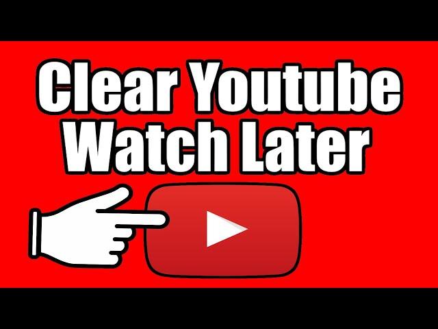 How to CLEAR YOUTUBE WATCH LATER PLAYLIST & Delete All Videos! (Easy Method)