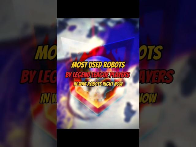 War robots popular mate Robots picked by Legend League players edit