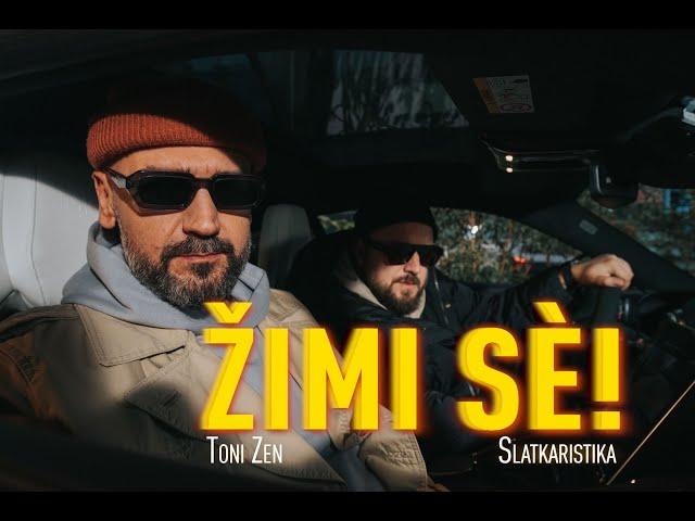 Toni Zen x Slatkaristika - Žimi Sè (Official video 2024)