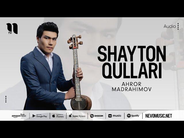 Ahror Madrahimov - Shayton qullari (audio 2022)