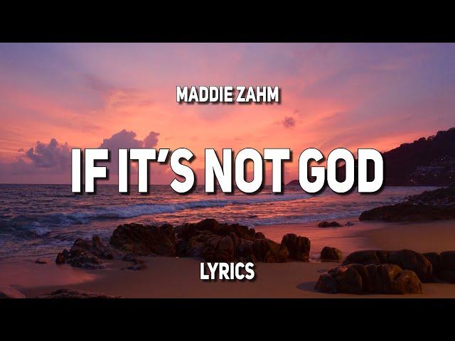 Maddie Zahm - If It's Not God (Lyrics)