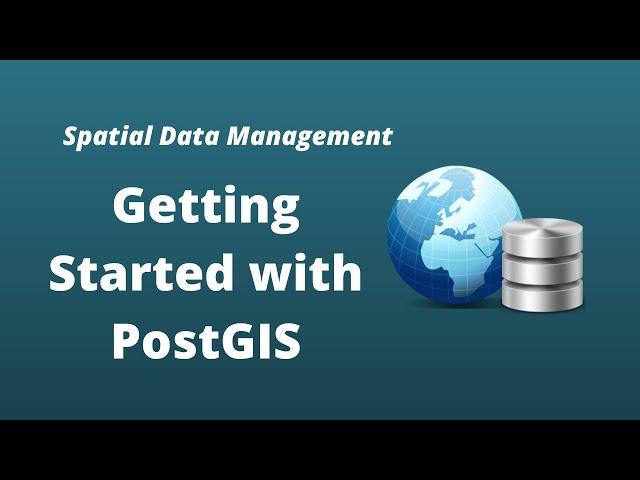 PostGIS Lesson 8 - Getting Started with PostGIS