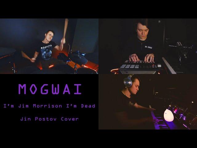 Mogwai - I'm Jim Morrison I'm Dead | Jin Postov Cover