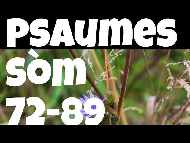 Sòm-Psaumes 72-89 versyon kreyol