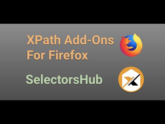 SelectorsHub: The best XPath Add-Ons for Firefox | FirePath & Chropath replacement | Xpath Tool