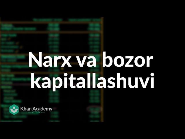 Narx va bozor kapitallashuvi | Aksiyalar va obligatsiyalar | Moliya va kapital bozorlar