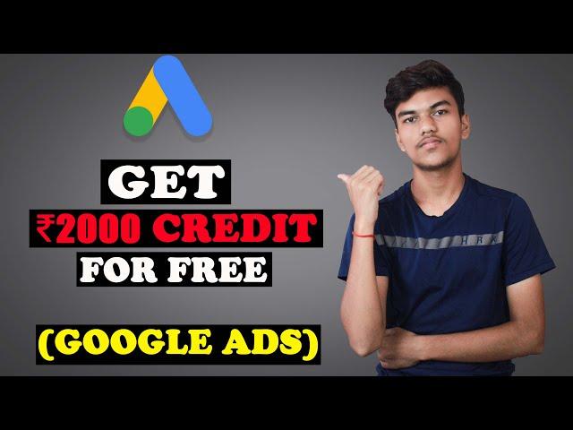 How to get 2000 credit in google ads | Get Free ₹2000 Google Ads Credit