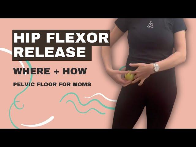 Hip Flexor Release | Pelvic Floor For Moms